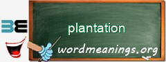 WordMeaning blackboard for plantation